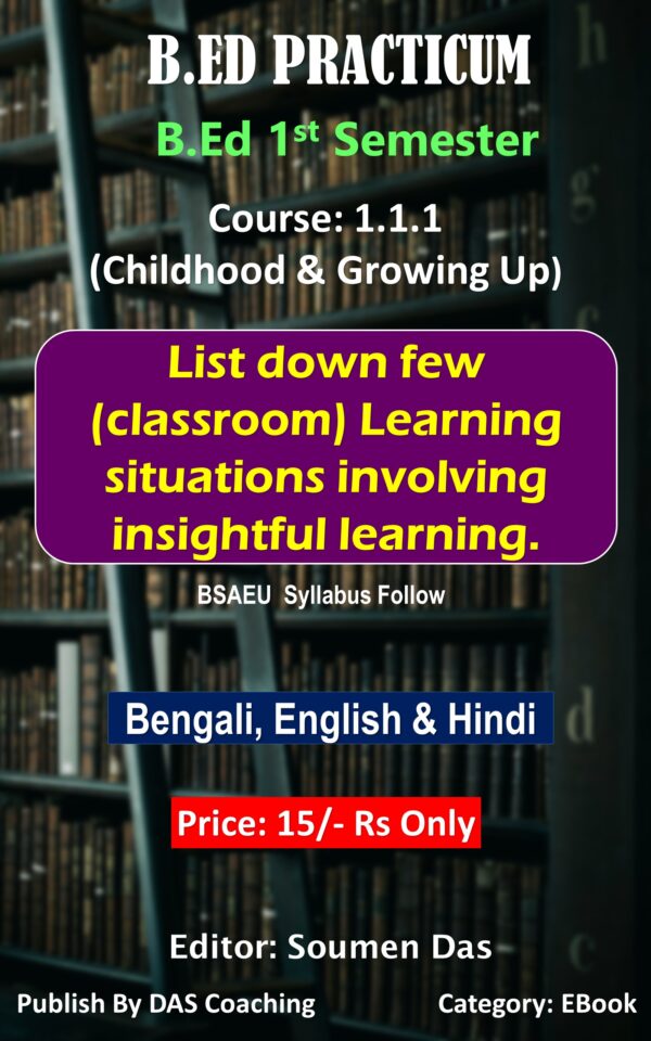 List down few (classroom) Learning situations involving insightful learning.