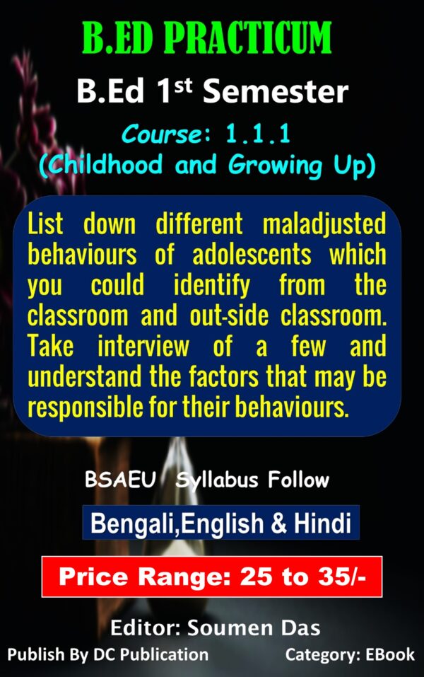 List down different maladjusted behaviours of adolescents-B.Ed Practicum (Bengali)