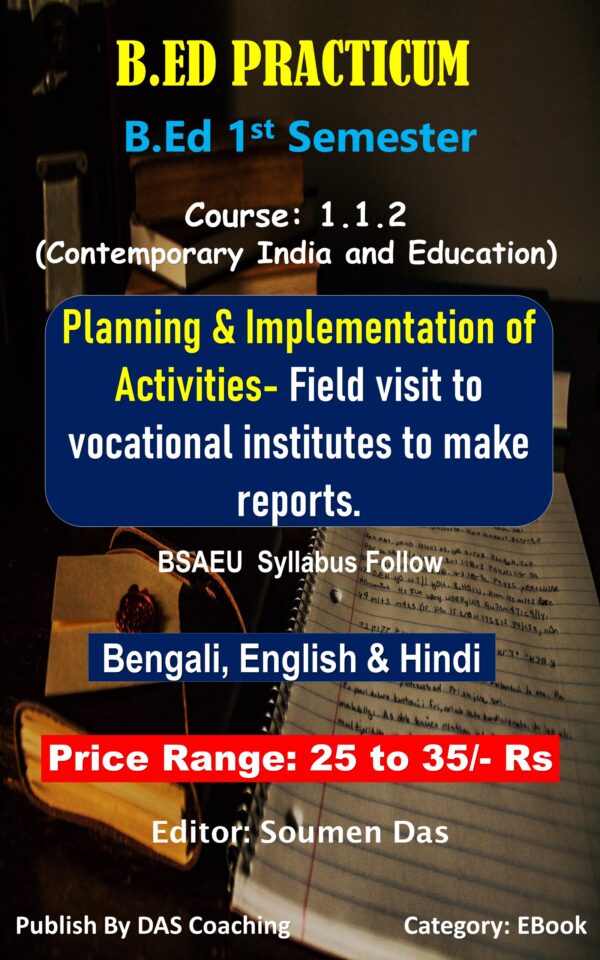 B.Ed. 1st Semester Practicum: Planning & Implementation of Activities – Field Visit Report (Bengali)